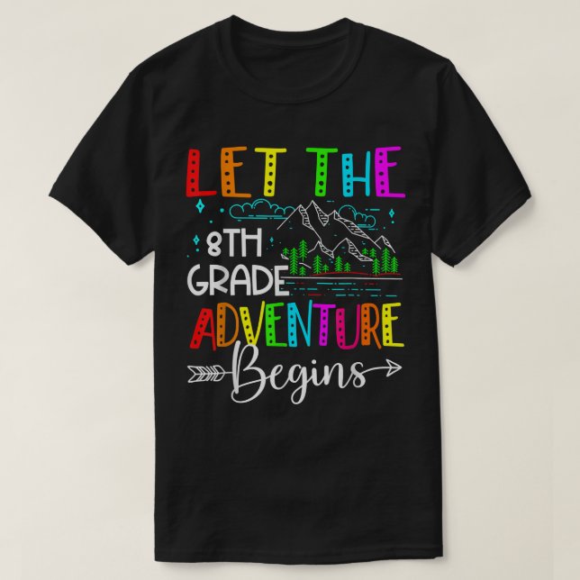 Back To School Funny Let The 8th Grade Adventure B T Shirt (Design framsida)