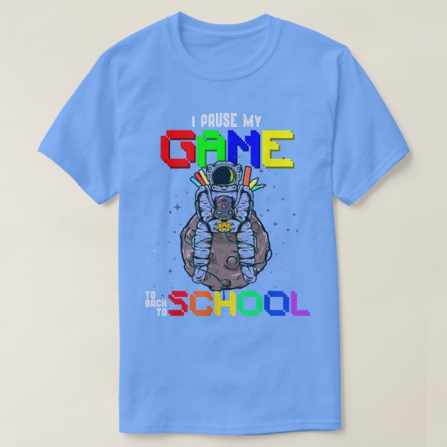 Back To School Gamer I Paused My Video Game Astron T Shirt (Design framsida)