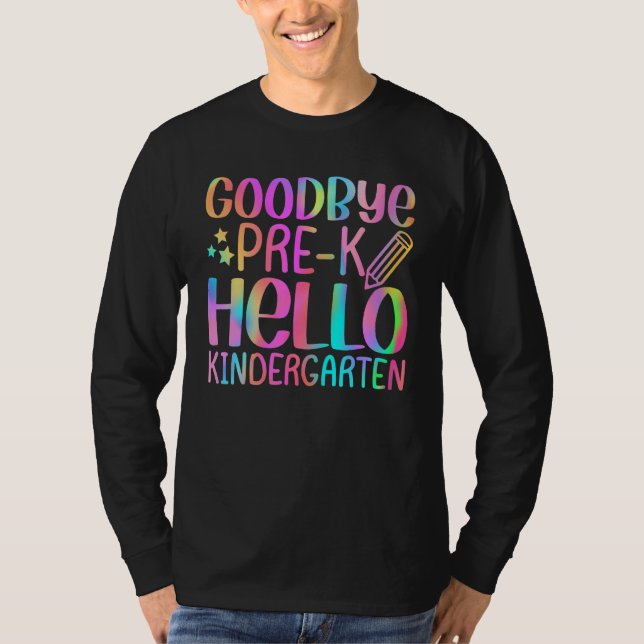 Back To School Goodbye Pre K Hello Kindergarten Te T Shirt (Framsida)