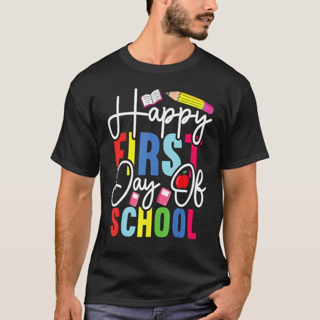 Back To School Happy First Day Of School Teacher S T Shirt (Framsida)