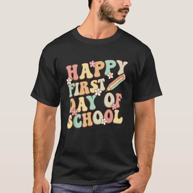 Back To School Happy First Day Of School Teacher S T Shirt (Framsida)