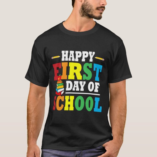 Back To School Happy First Day Of School Teacher S T Shirt (Framsida)