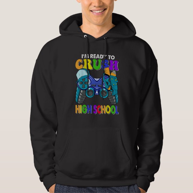 Back to School I m Ready to Crush High School Vide Hoodie (Framsida)