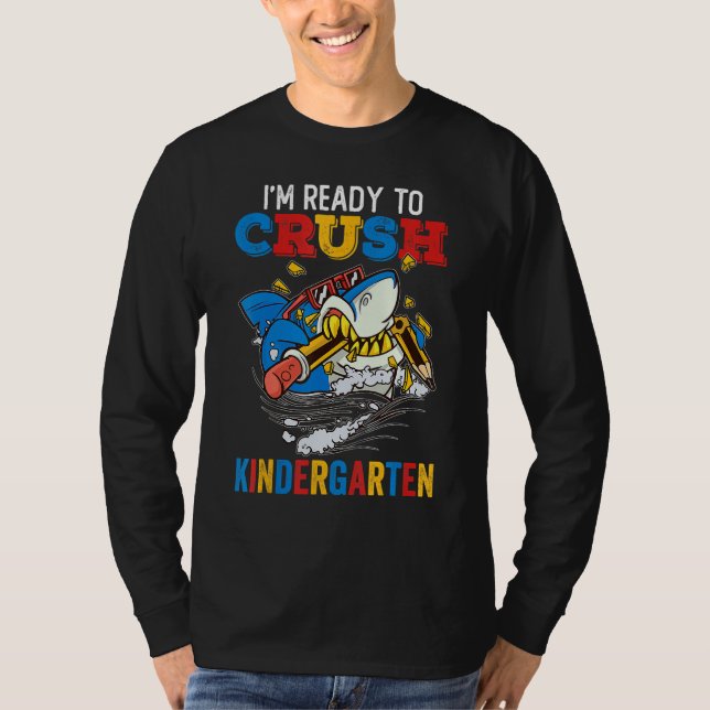 Back To School I m Ready To Crush Kindergarten Sha T Shirt (Framsida)