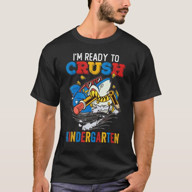 Back To School I m Ready To Crush Kindergarten Sha T Shirt (Framsida)