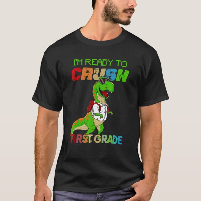 Back to School  I'm Ready To Crush First Grade T Shirt (Framsida)