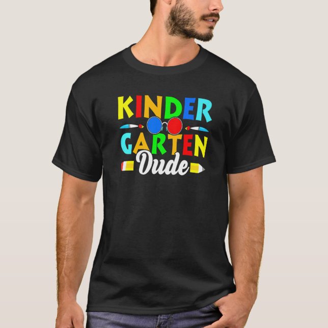 Back To School Kinder Garten Dude 1st Day School T T Shirt (Framsida)