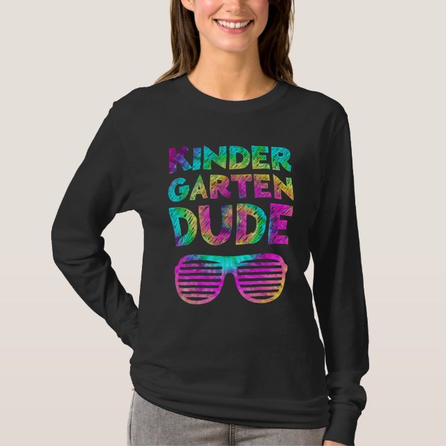Back To School  Kindergarten Dude Tie Dye First Da T Shirt (Framsida)