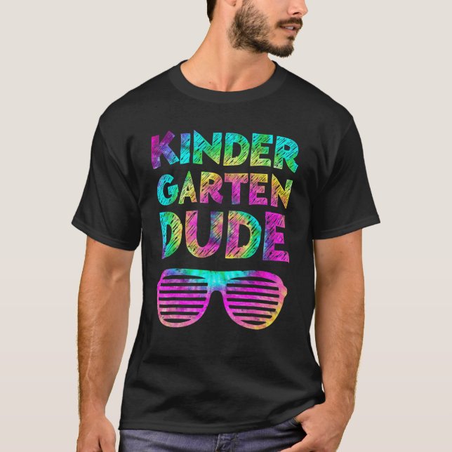 Back To School  Kindergarten Dude Tie Dye First Da T Shirt (Framsida)