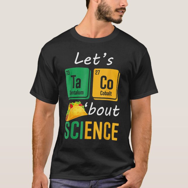 Back To School  Let s Taco Bout Science Teachers T T Shirt (Framsida)
