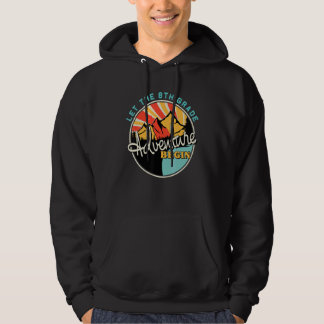 Back To School   Let The 8th Grade Adventure Begin Hoodie
