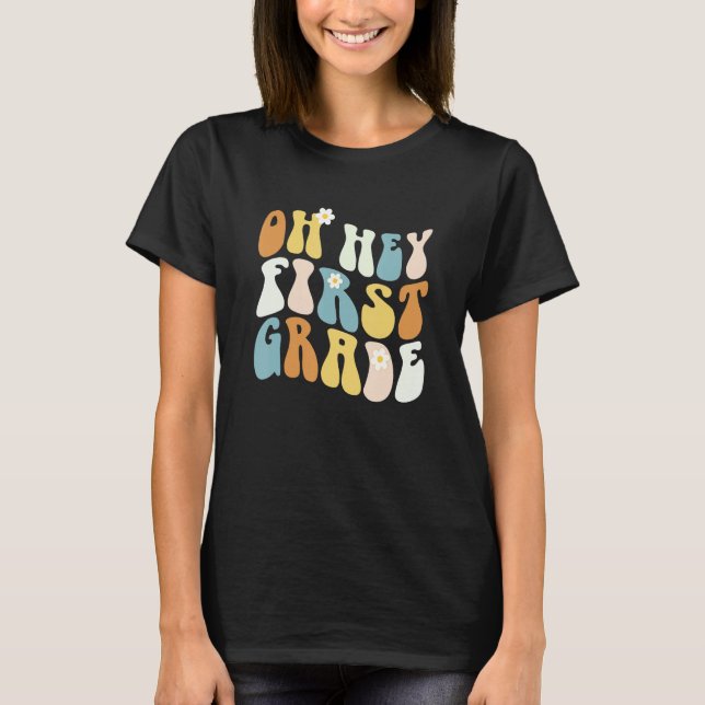 Back To School Oh Hey First Grade Teacher Girls Te T Shirt (Framsida)