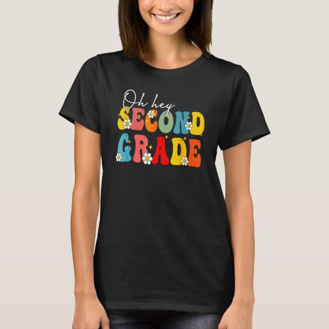 Back To School Oh Hey Second Grade Teacher Student T Shirt (Framsida)
