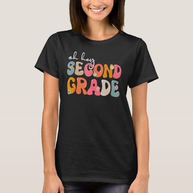 Back To School Oh Hey Second Grade Teacher Student T Shirt (Framsida)
