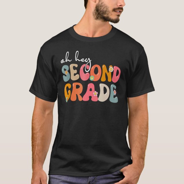 Back To School Oh Hey Second Grade Teacher Student T Shirt (Framsida)