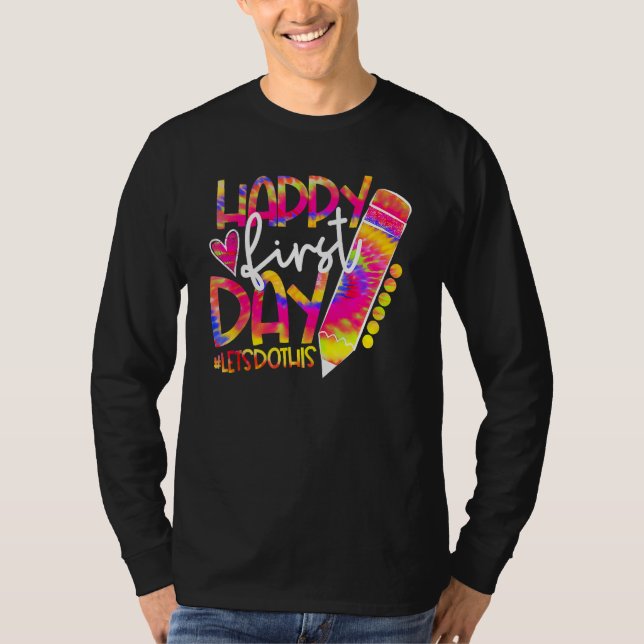 Back To School Pencil Tie Dye Happy First Day Let  T Shirt (Framsida)