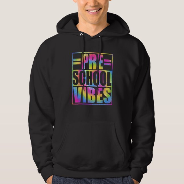Back To School Preschool Vibes First Day Teacher K Hoodie (Framsida)
