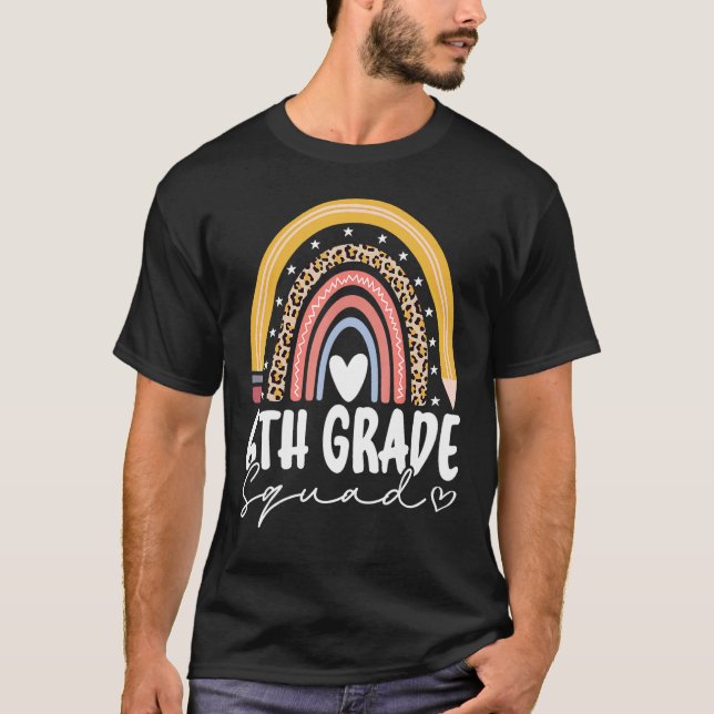 Back To School Rainbow 6th Sixth Grade Squad For T T Shirt (Framsida)