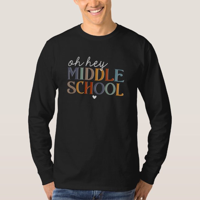Back To School Students Teachers Oh Hey Middle Sch T Shirt (Framsida)