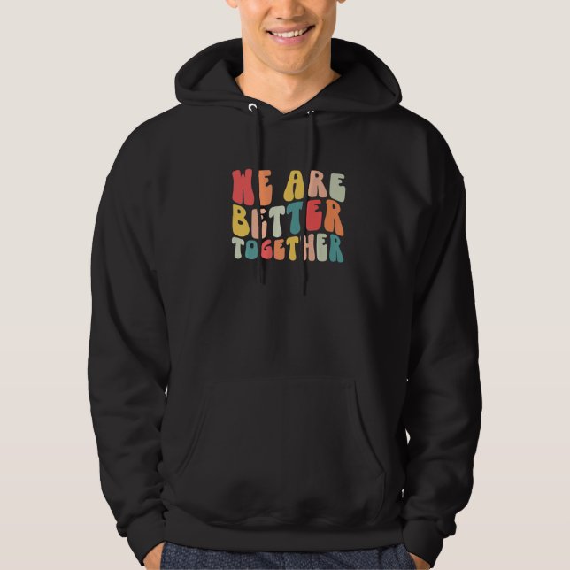 Back To School Teacher Retro Groovy We Are Better  Hoodie (Framsida)