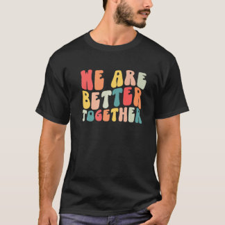 Back To School Teacher Retro Groovy We Are Better  T Shirt