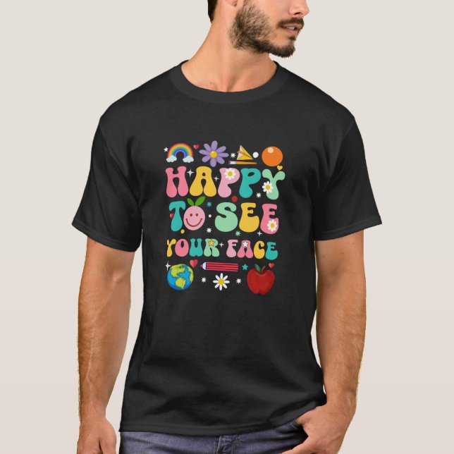 Back to School Teacher Student Happy See Your Face T Shirt (Framsida)