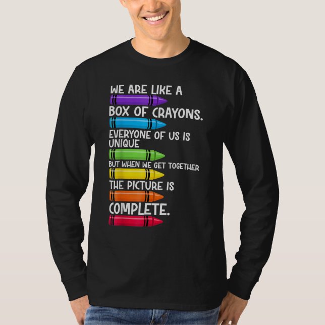 Back To School Teacher We Are Like A Box Of Crayon T Shirt (Framsida)