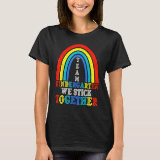 Back To School Team Kindergarten We Stick Together T Shirt