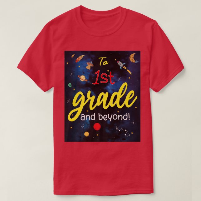 Back to School to First Grade and beyond Space 1st T Shirt (Design framsida)