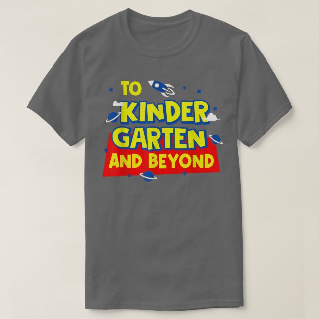 Back To School To Kindergarten And Beyond Rocket A T Shirt (Design framsida)