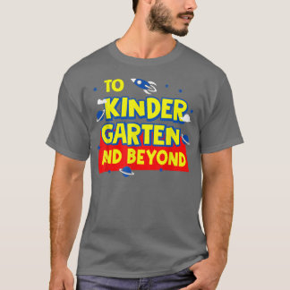 Back To School To Kindergarten And Beyond Rocket A T Shirt