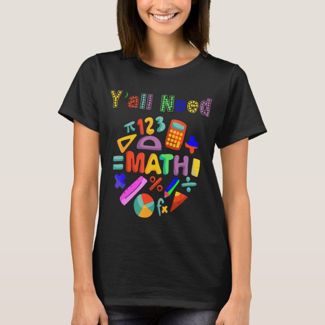 Back to school Yall Need Math Lärare T Shirt (Framsida)