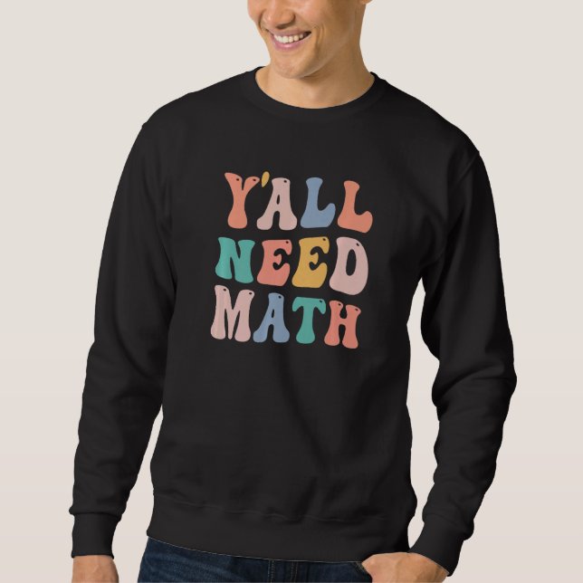 Back to school Y'all Need Math Teacher Student W Lång Ärmad Tröja (Framsida)