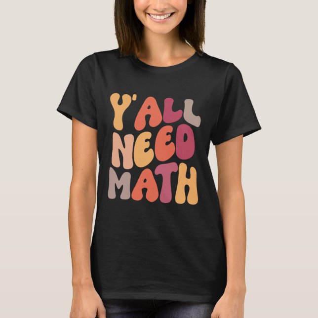 Back to school Yall Need Math Teacher Women Kids T Shirt (Framsida)