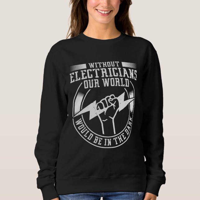 Back Without Electricians Our World Would Be In Th T Shirt (Framsida)