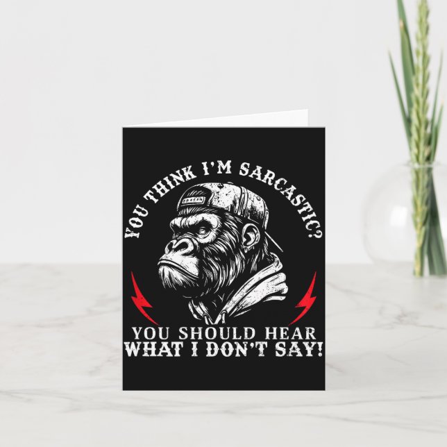 (back) You Think I’m Sarcastic You Should Hear Fun Kort (Framsida)