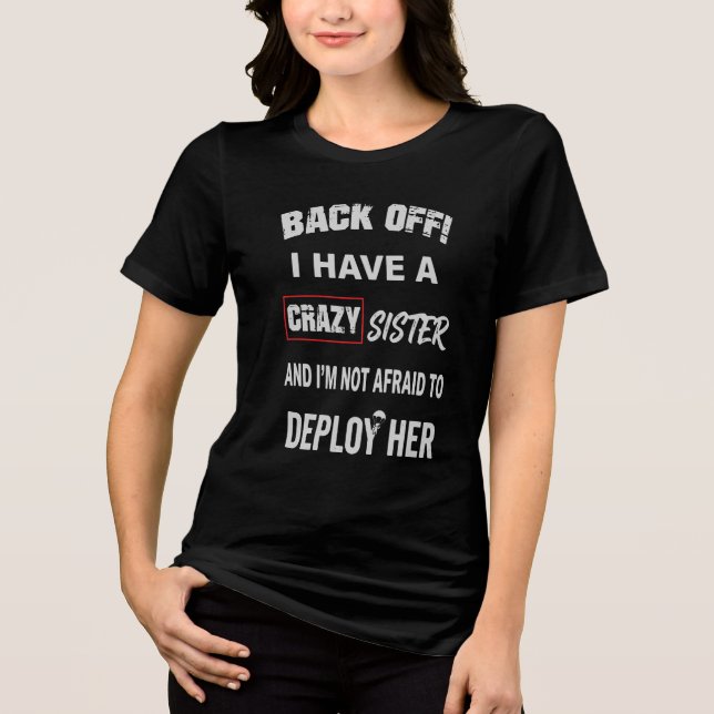 Backa inte! Jag har en galen syster varning T Shirt (Framsida)