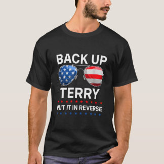 Backa Upp Terry Sätt Den I Backläge 4E Juli T Shirt