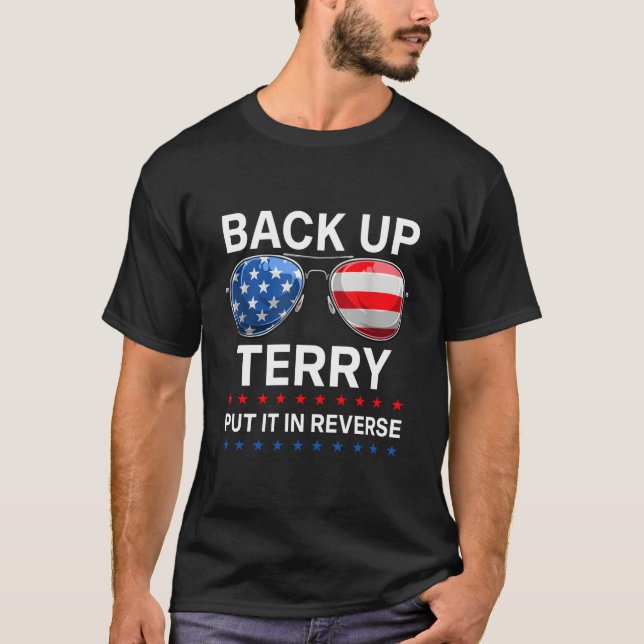 Backa Upp Terry Sätt Den I Backläge 4E Juli T Shirt (Framsida)