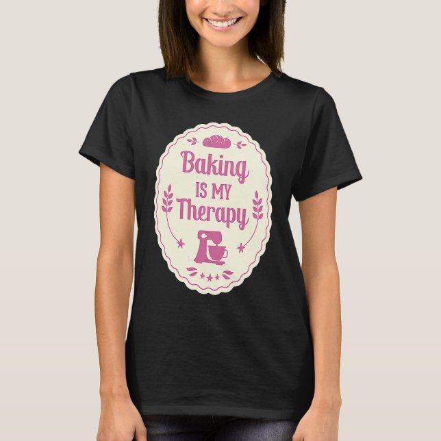 Backen Ist Meine Therapie  Pastry Baker Cake Pastr T Shirt (Framsida)