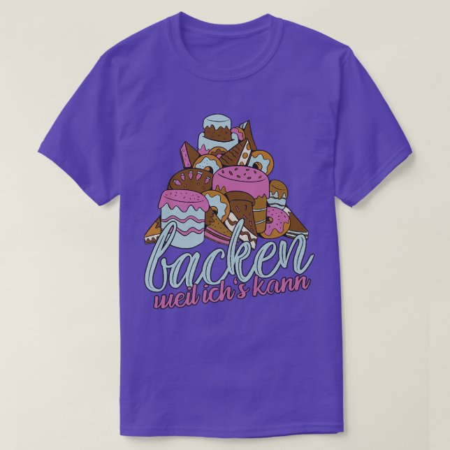 Backen  weil ich's kann  gift idea for baking fans t shirt (Design framsida)