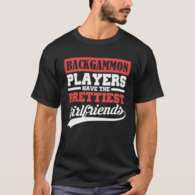 Backgammon players have the prettiest girlfriends t shirt (Framsida)