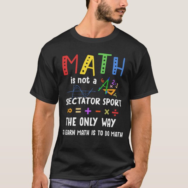 Backo School Math Is Not A Spectator Sport Matheac T Shirt (Framsida)