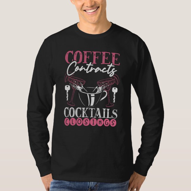 Backprint Coffee Contracts Cocktails Closings Real T Shirt (Framsida)