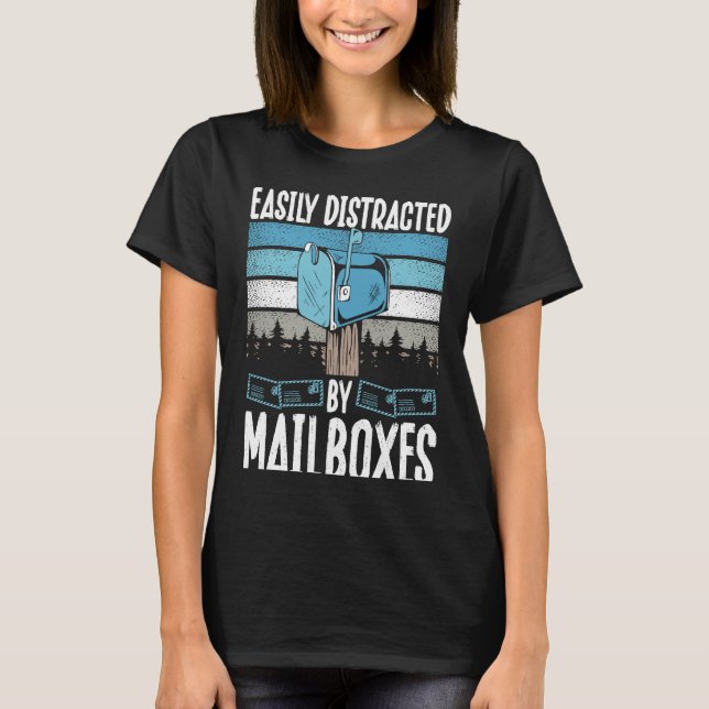 Backprint Easily Distracted By Mailboxes Postal Wo T Shirt (Framsida)