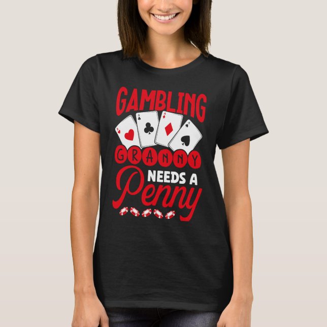 Backprint Gambling Granny Needs A Penny Casino T Shirt (Framsida)