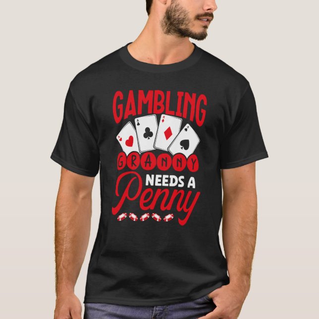 Backprint Gambling Granny Needs A Penny Casino T Shirt (Framsida)