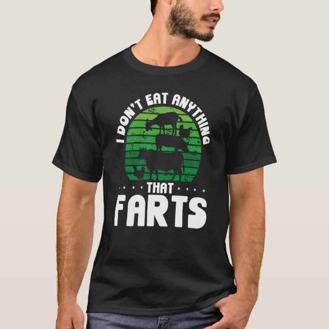 Backprint I Don't Eat Anything That Farts Veganism T Shirt (Framsida)