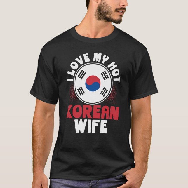 Backprint I Love My Hot Korean Wife T Shirt (Framsida)