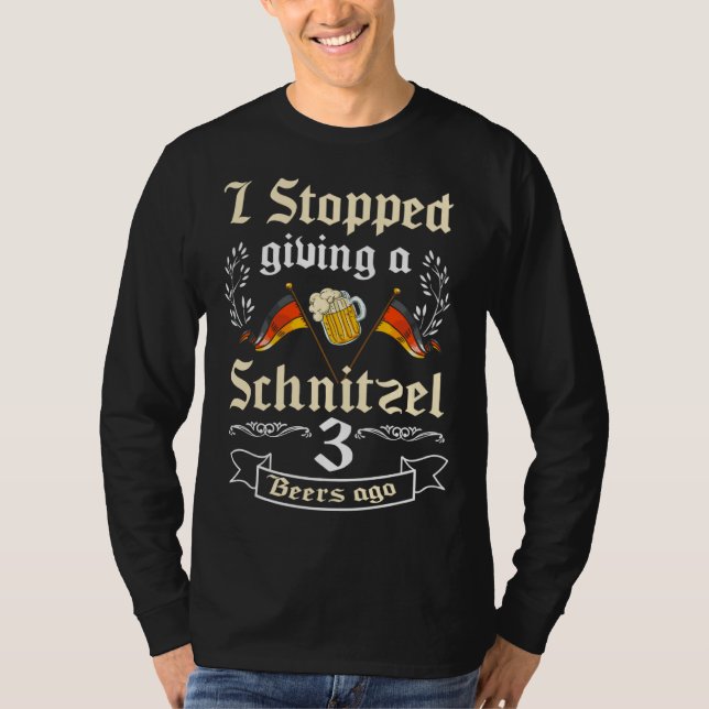 Backprint I stopped giving a Schnitzel 3 Beers ago T Shirt (Framsida)